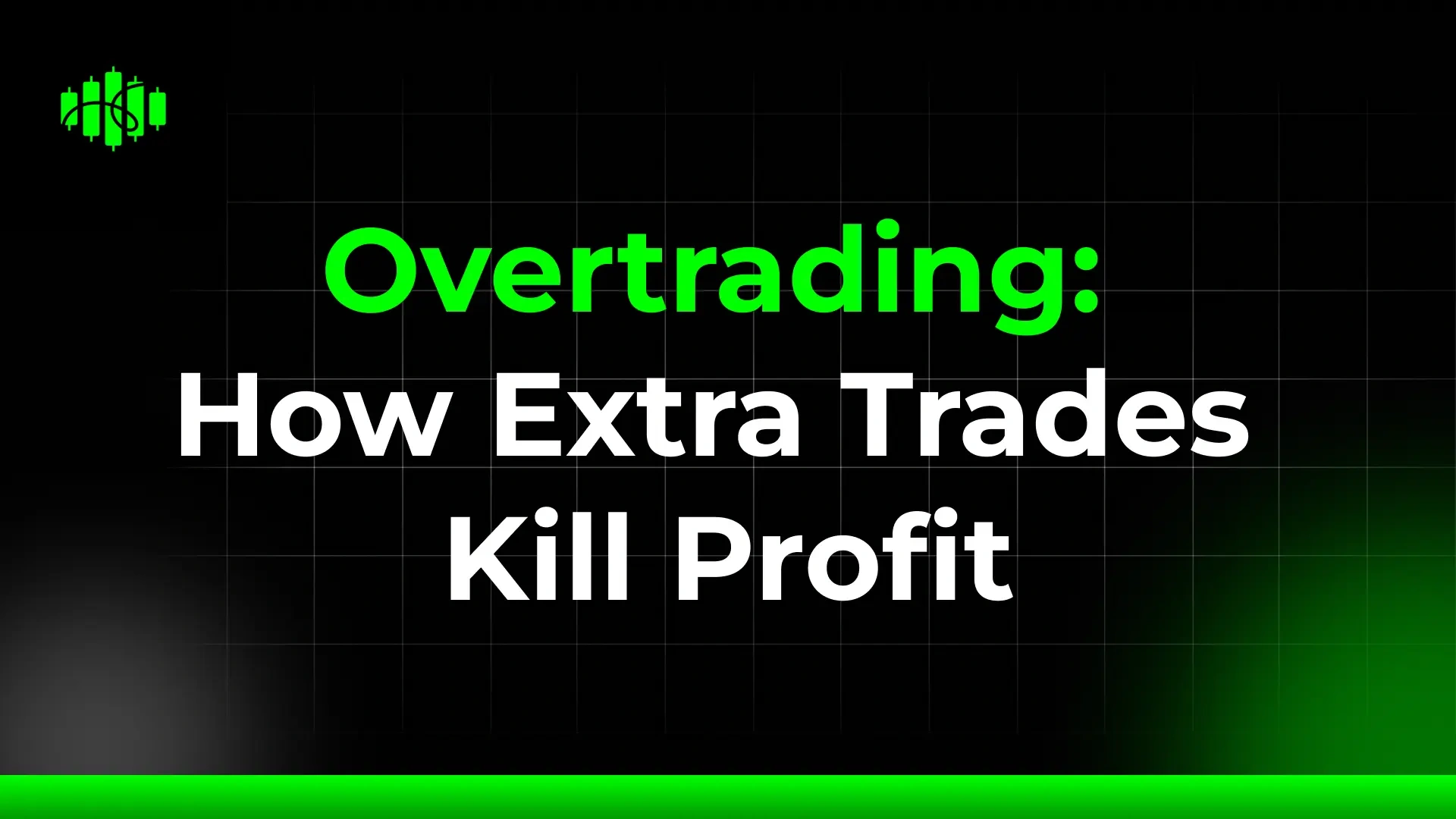 Overtrading: Extra Trades Kill Profit