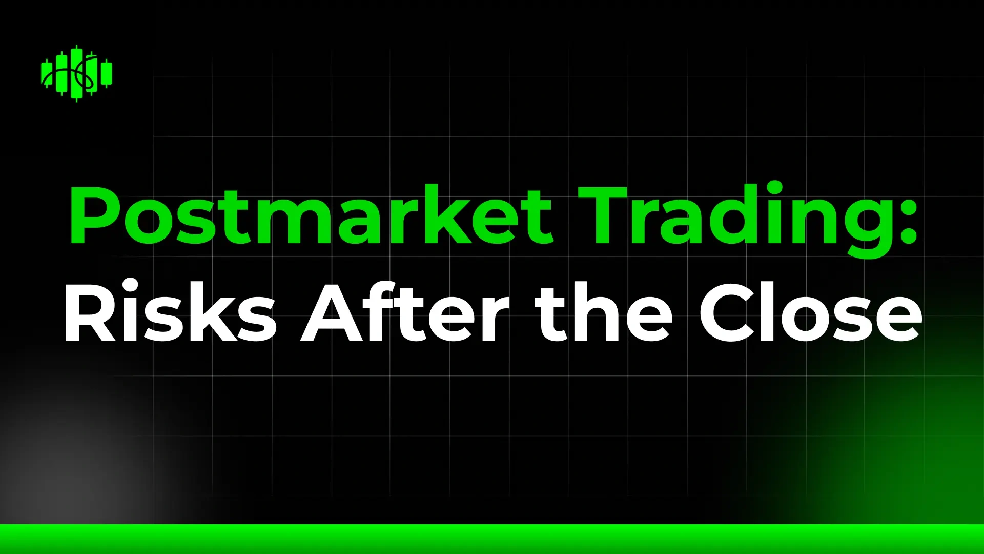 Postmarket Trading: Risks After the Close