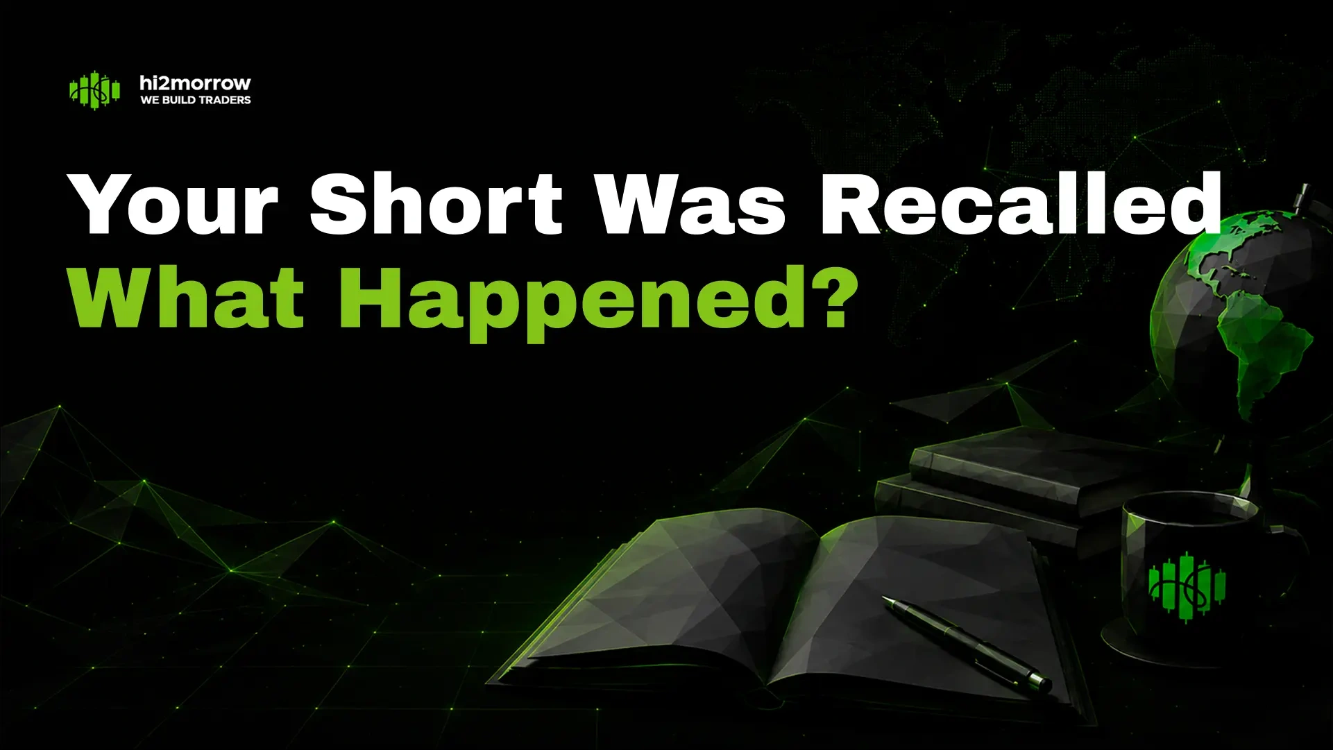 Your Short Was Recalled—What Happened?