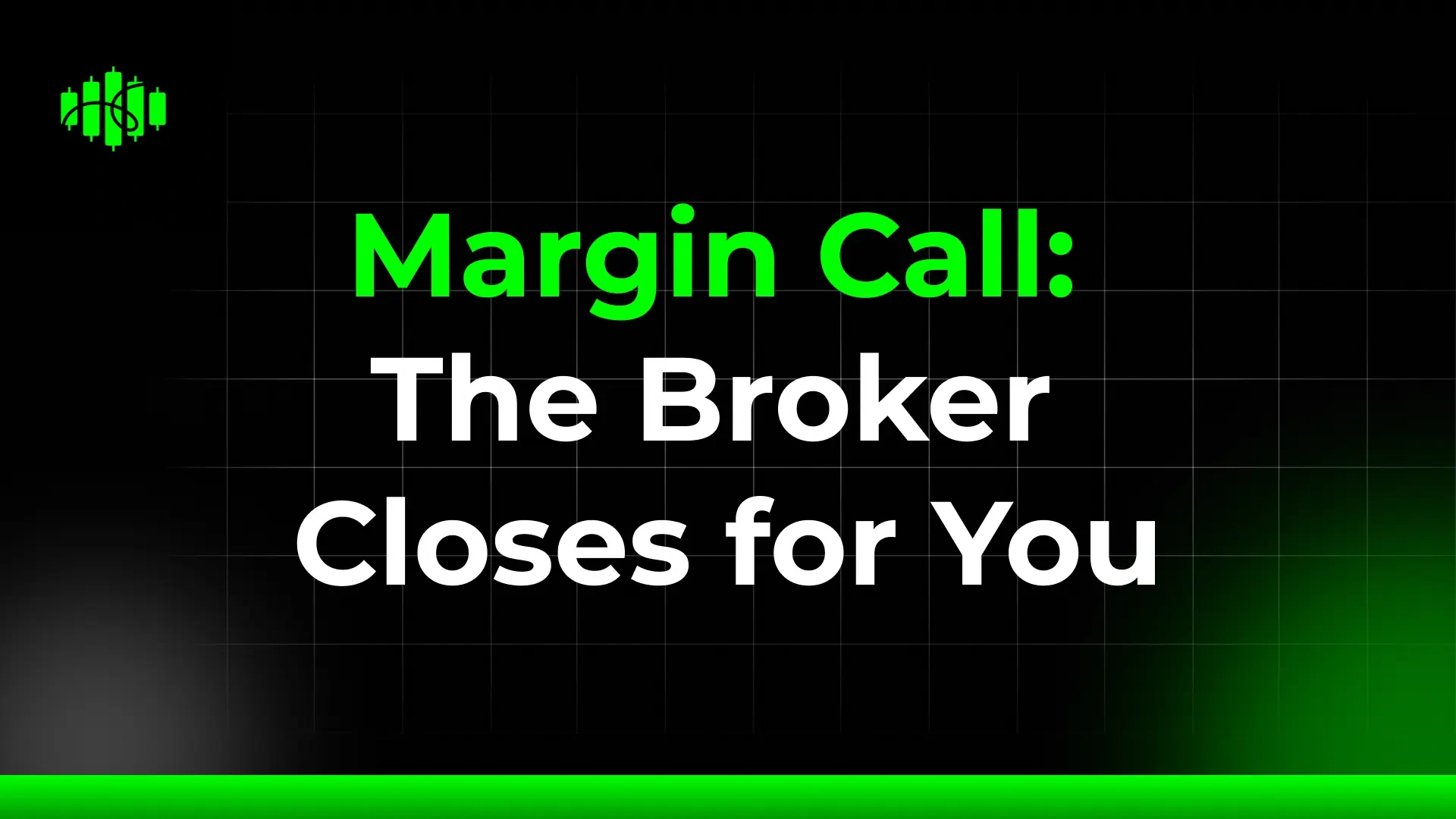 Margin Call: The Broker Closes for You