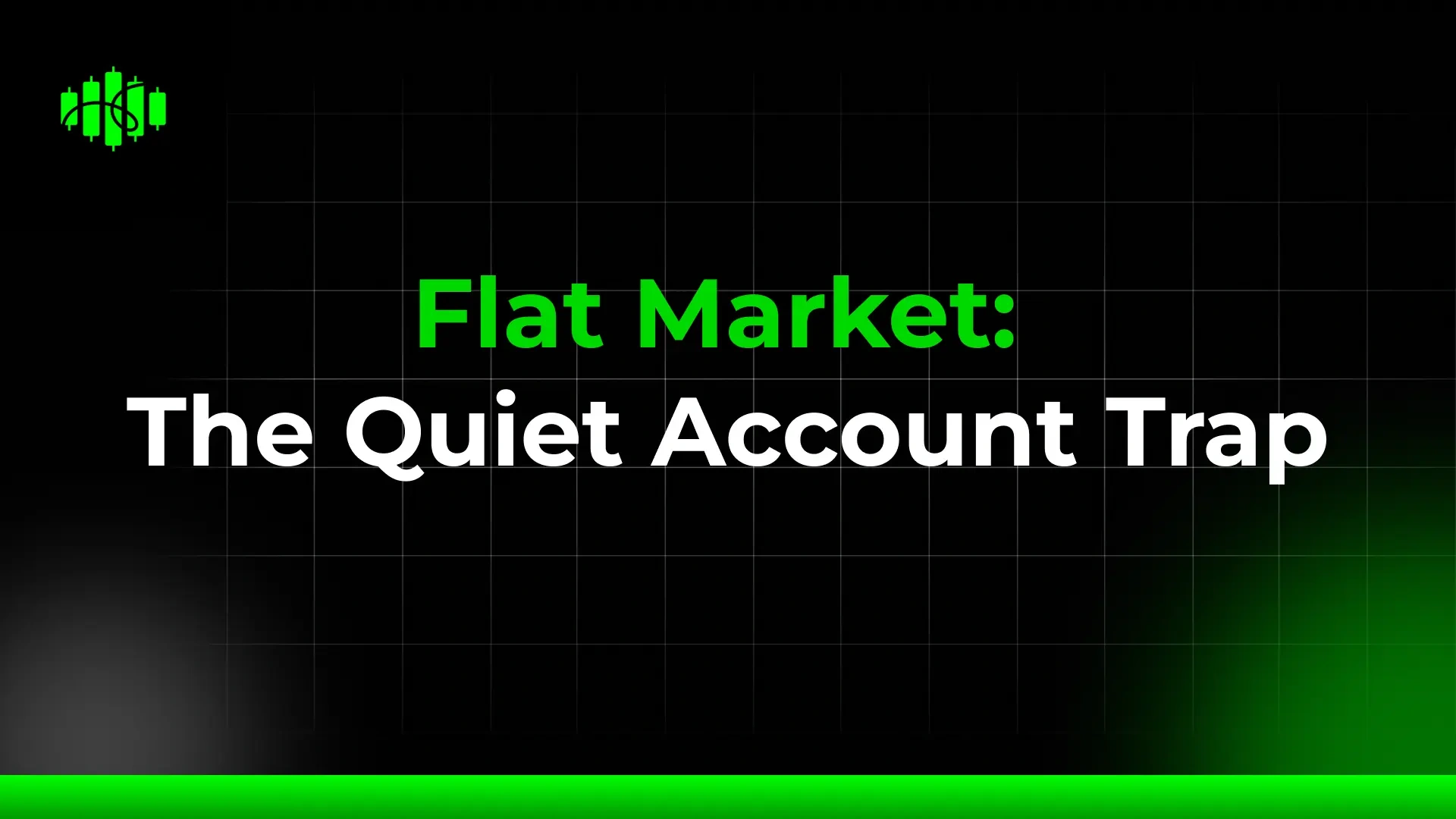 Flat Market: The Quiet Account Trap