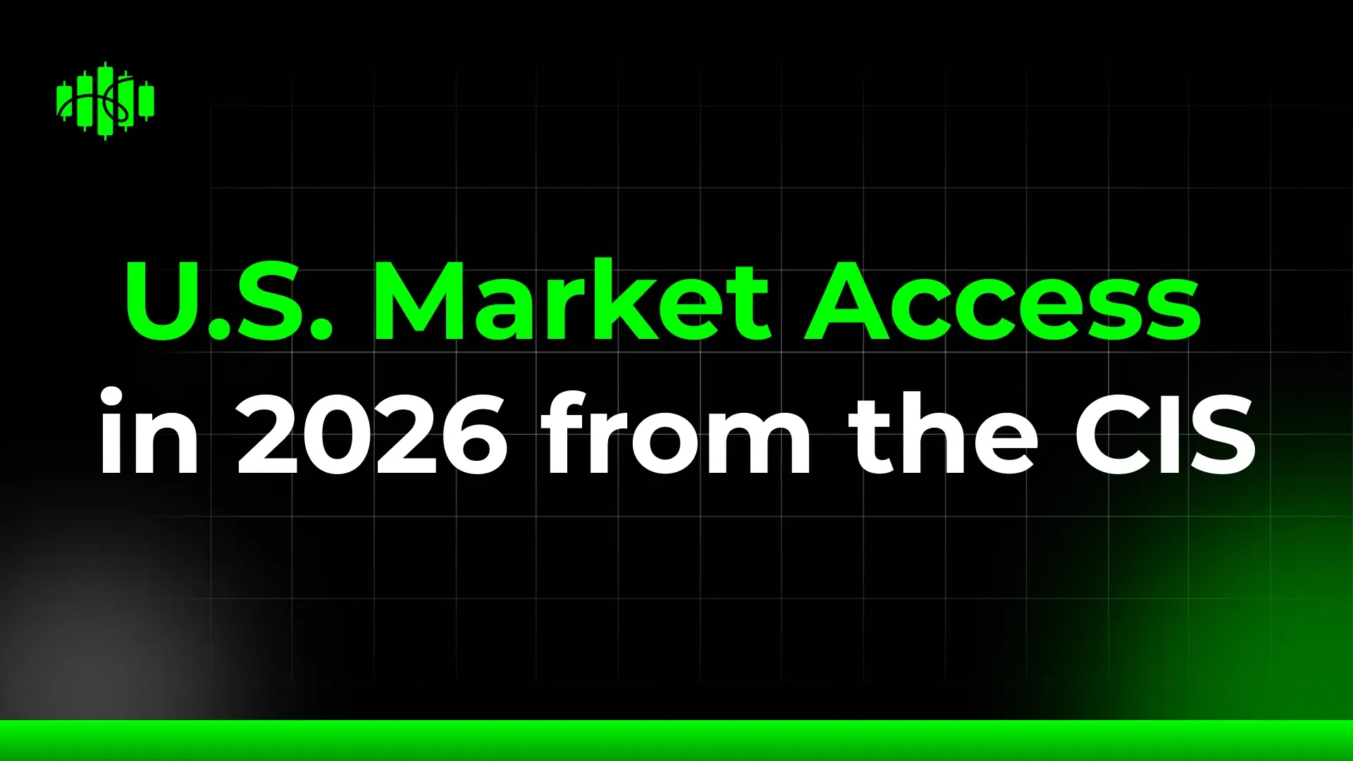 U.S. Market Access in 2026 from the CIS/Russia