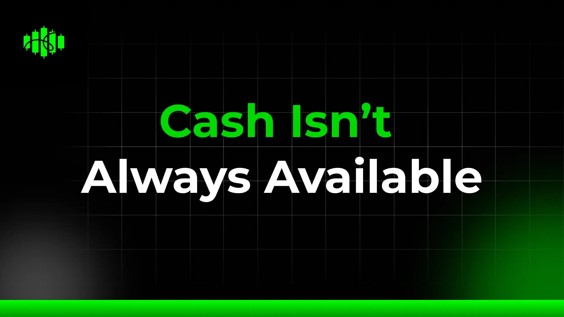 Cash Isn’t Always Available