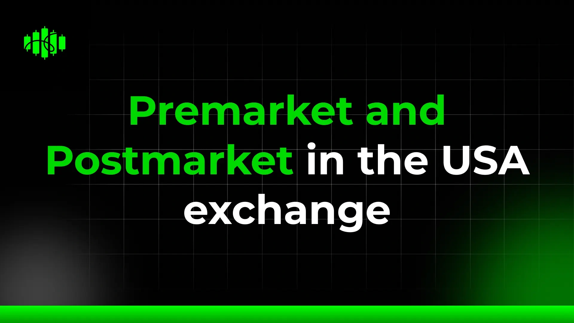 Premarket and Postmarket in the USA exchange
