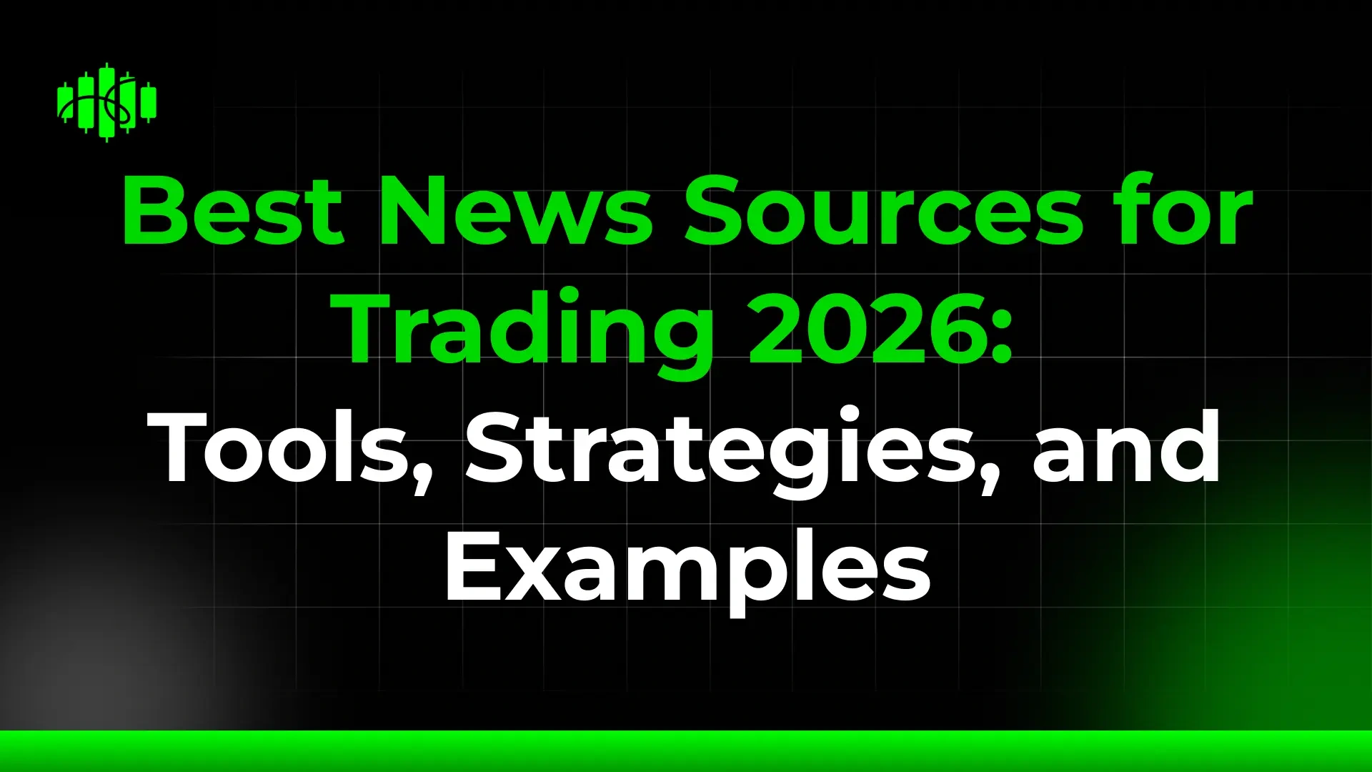 Best News Sources for Trading 2026: Tools, Strategies, and Examples