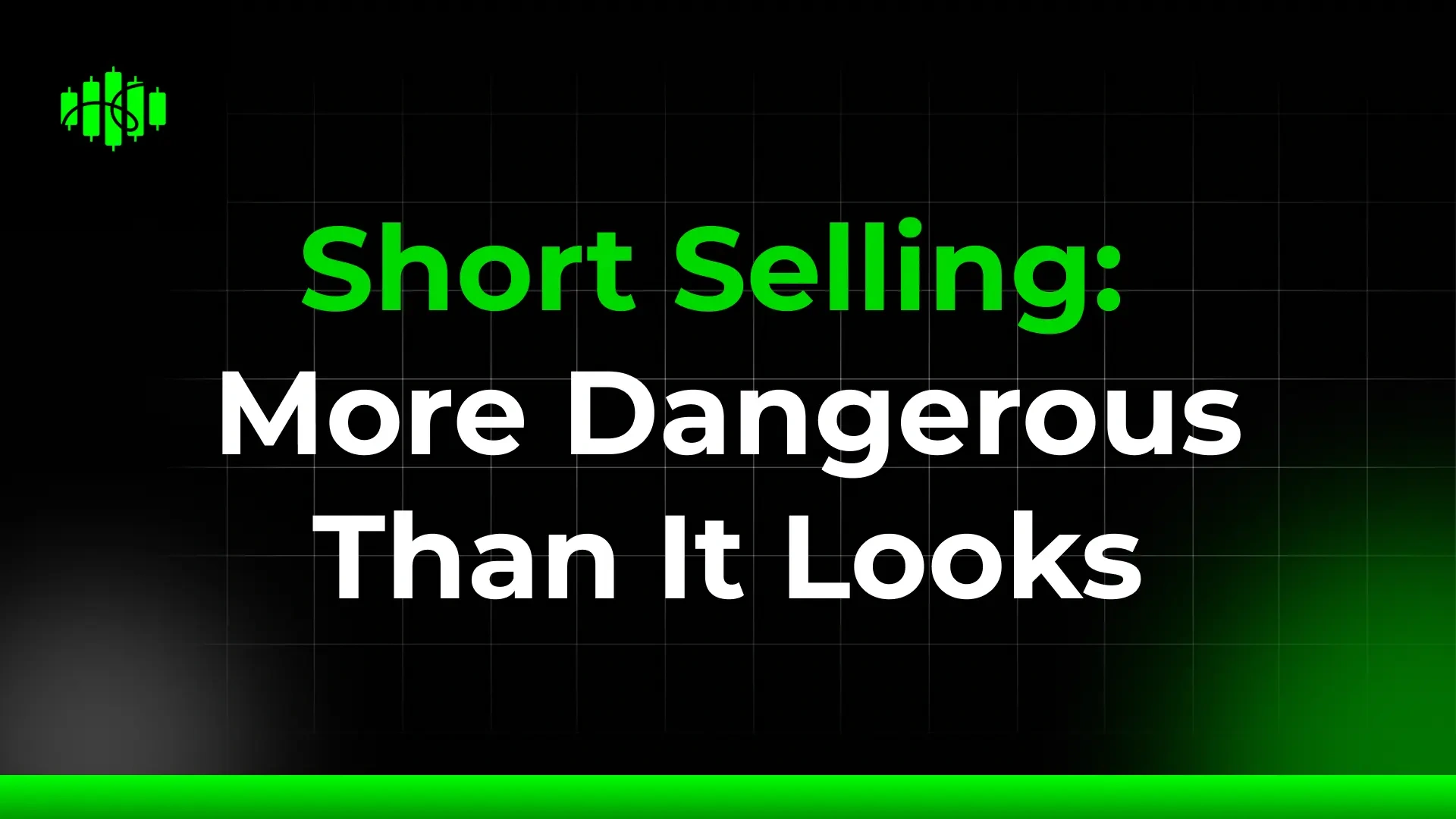 Short Selling: More Dangerous Than It Looks