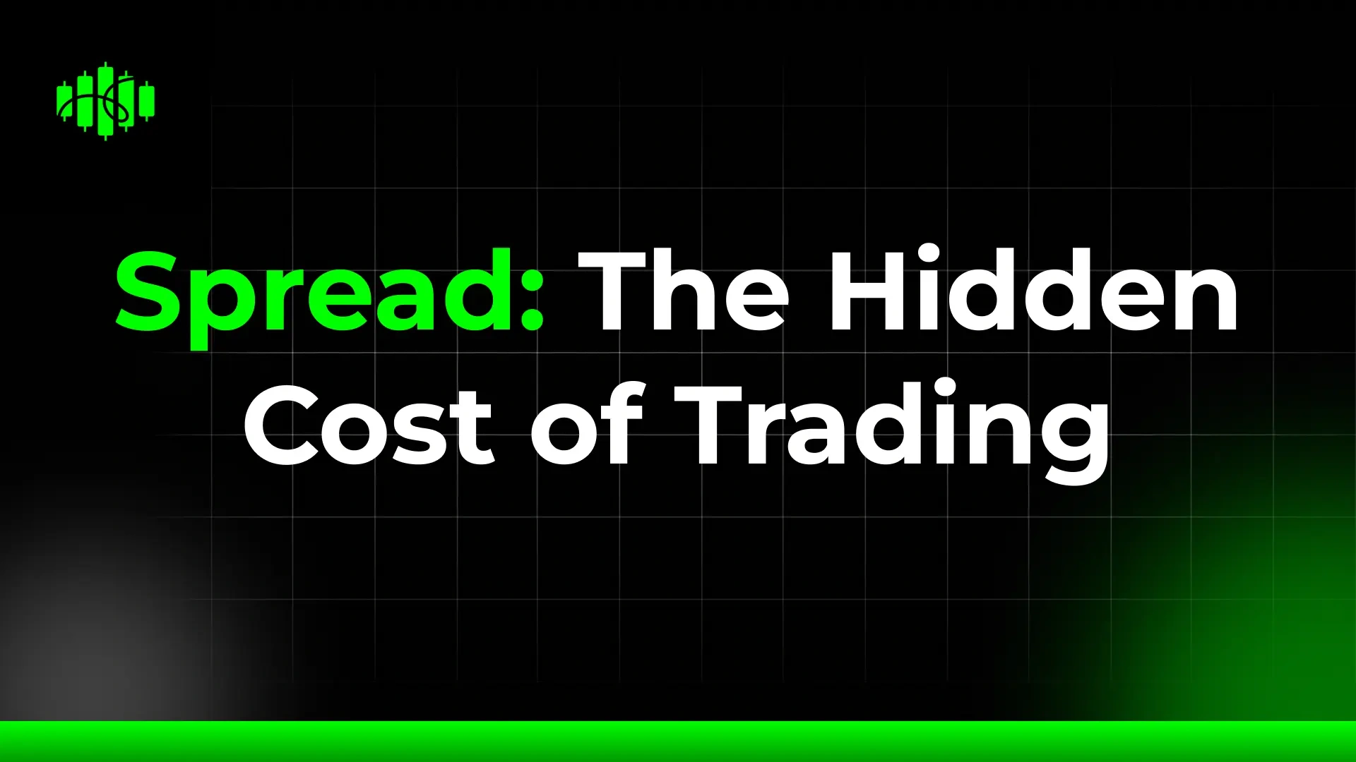 Spread: The Hidden Cost of Trading