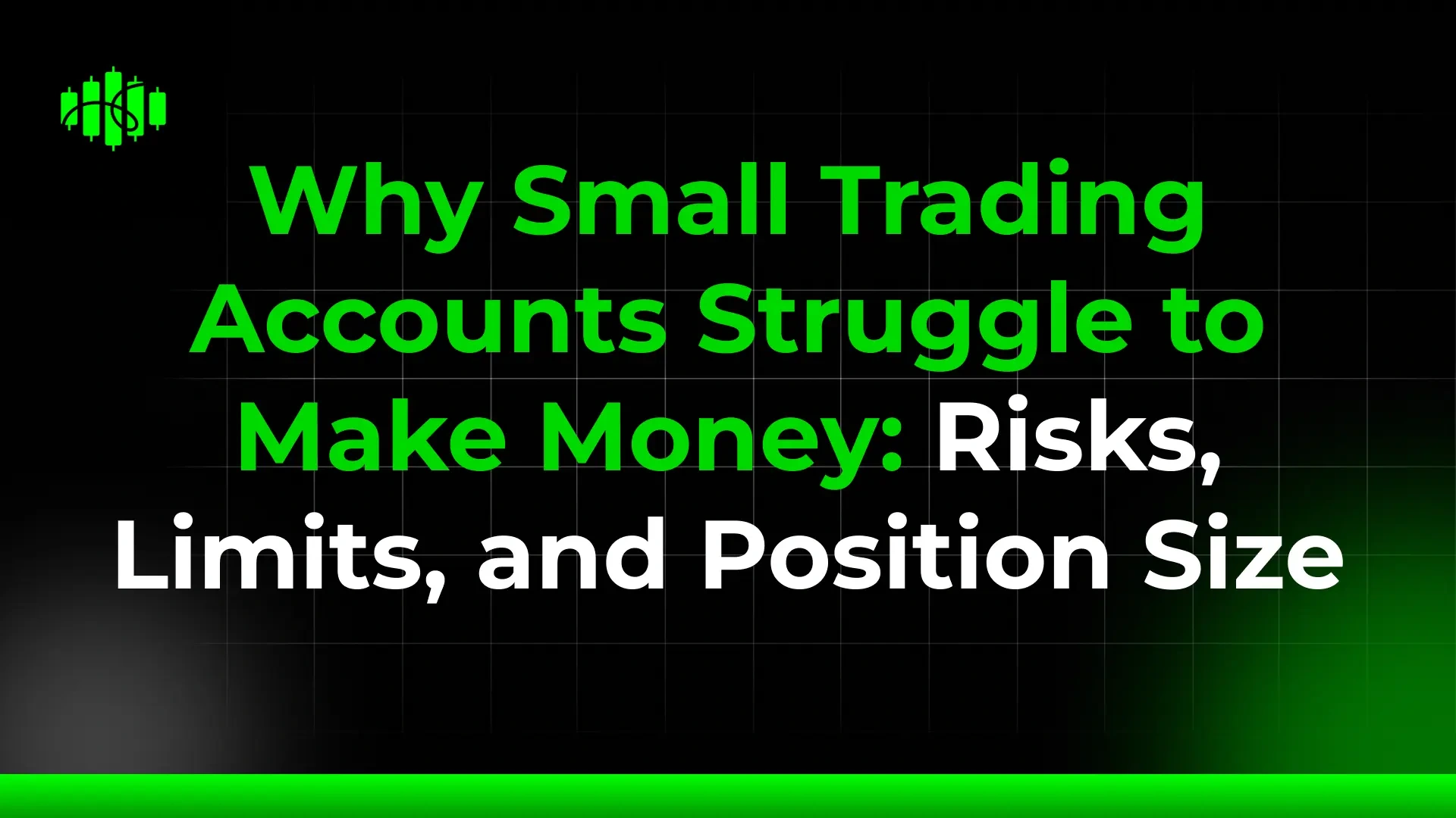 Why Small Trading Accounts Struggle to Make Money: Risks, Limits, and Position Size