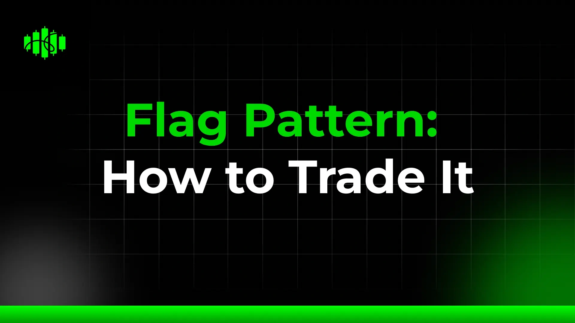 Flag Pattern: How to Trade It