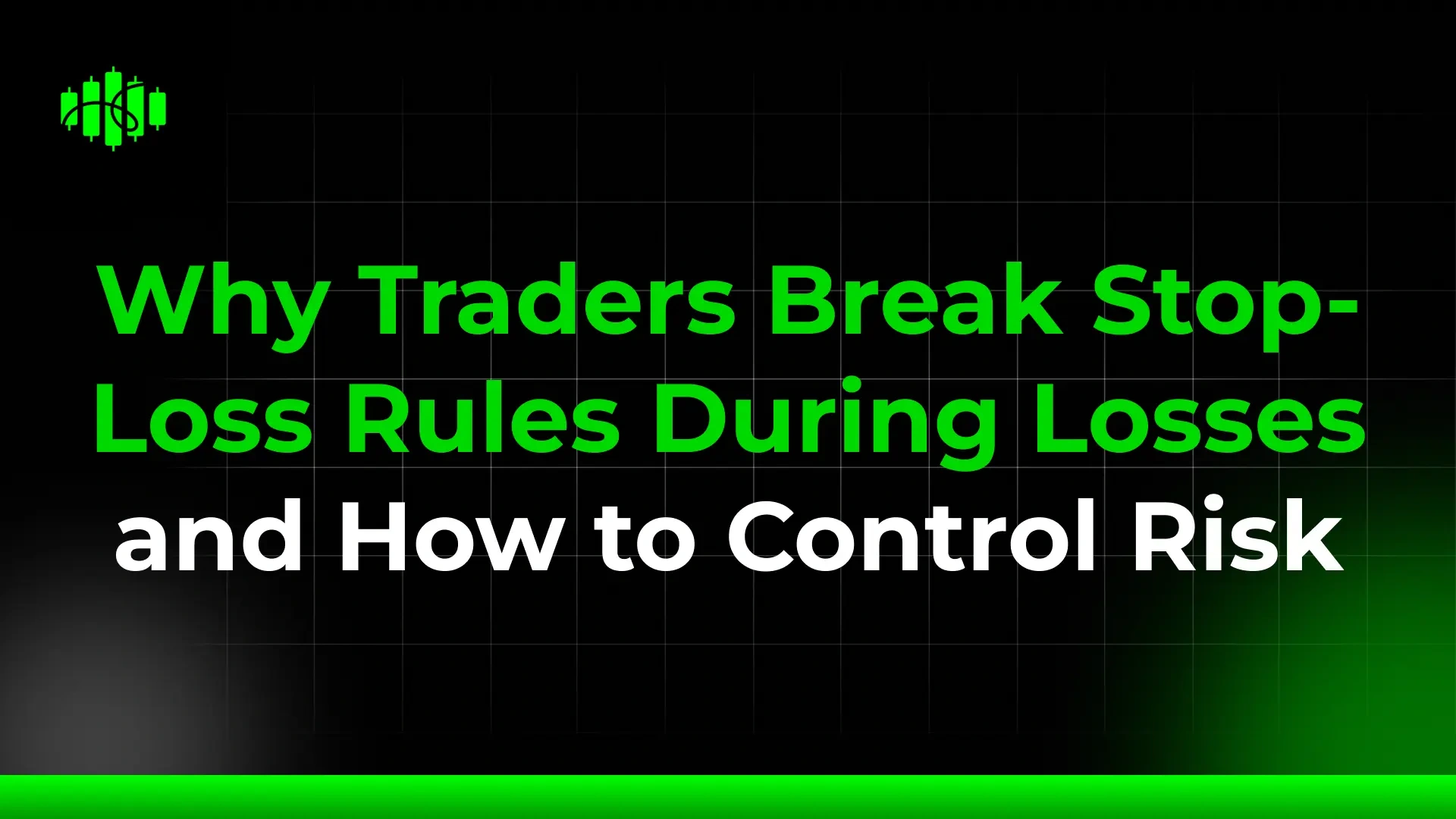 Why Traders Break Stop-Loss Rules During Losses and How to Control Risk