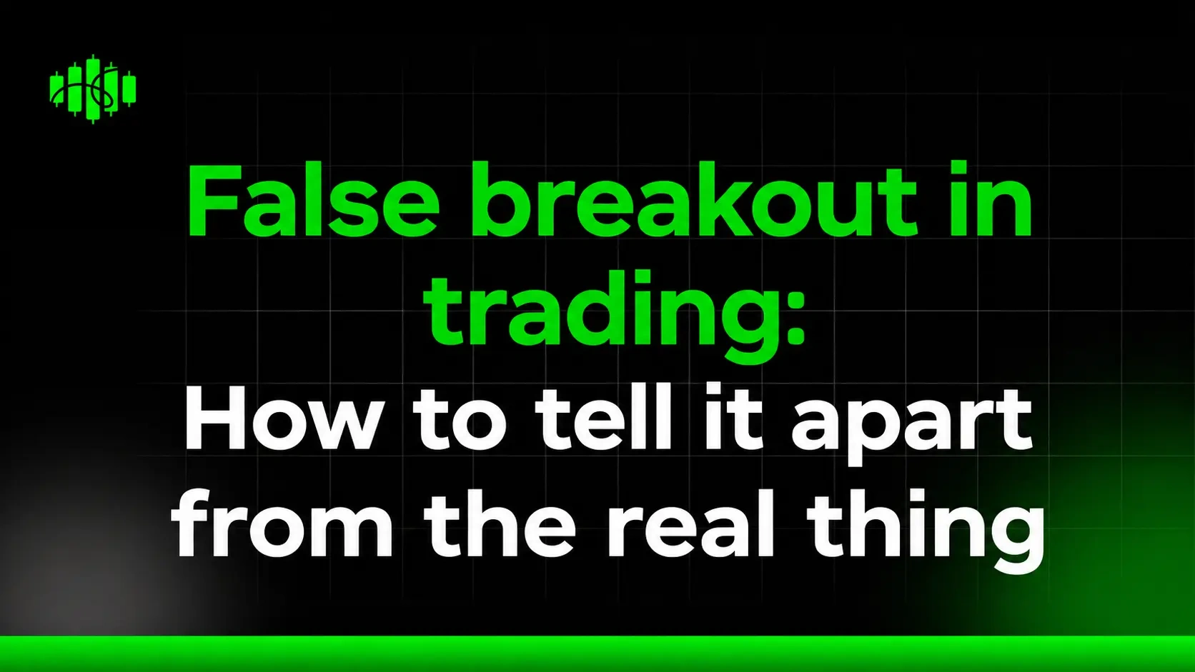 What is a false breakout in trading, why does a fakeout happen, and how can you tell it apart from a real breakout? We break down the signs, mistakes, and practical confirmation criteria.