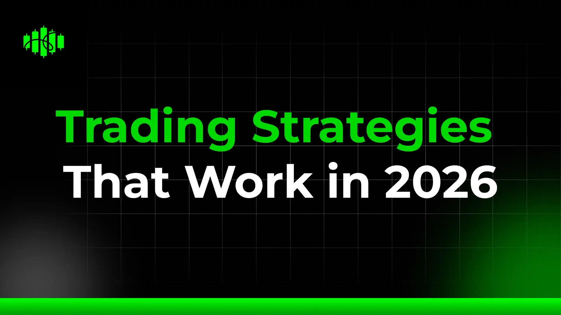 Trading Strategies That Work in 2026