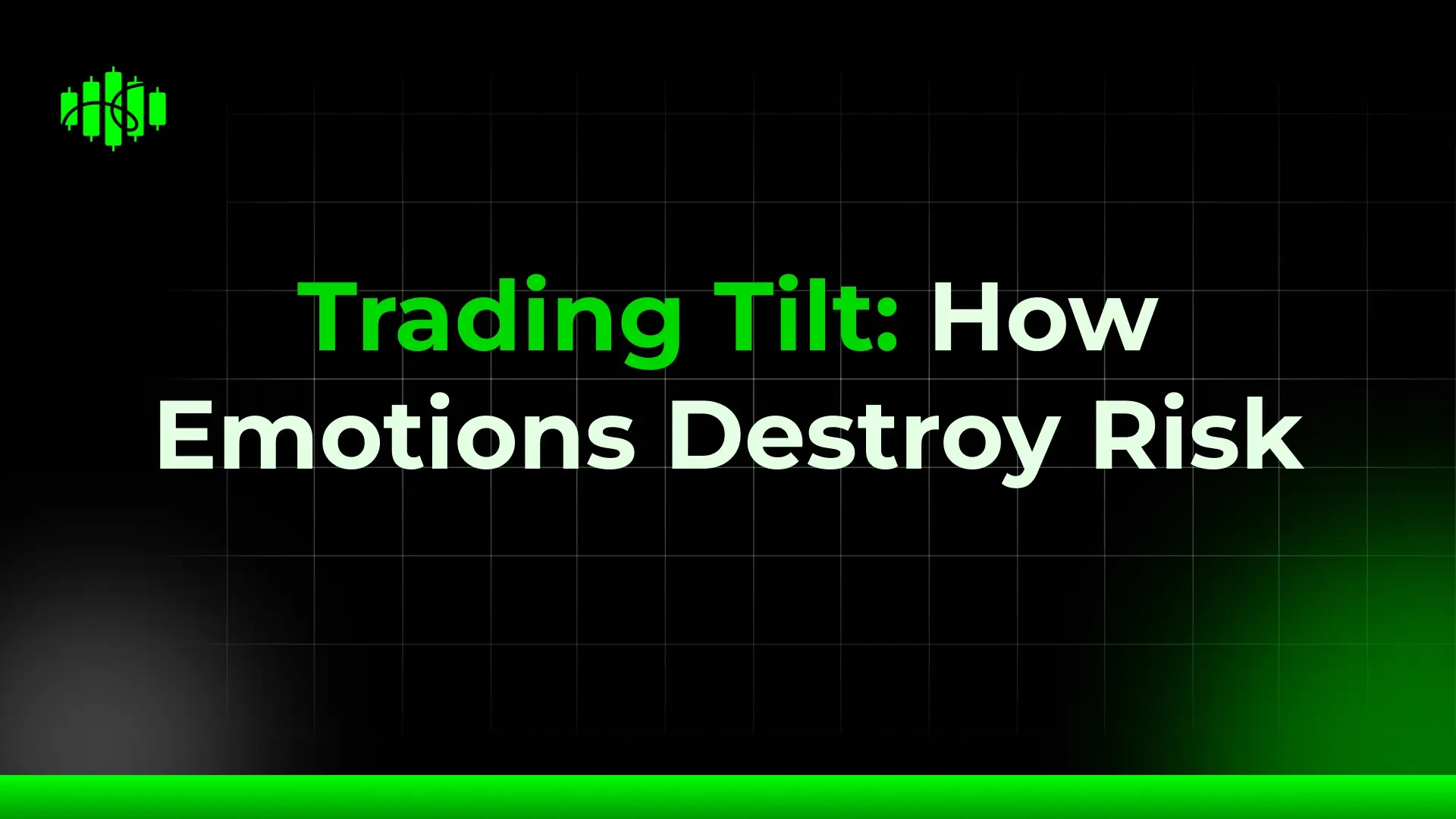Trading Tilt: How Emotions Destroy Risk