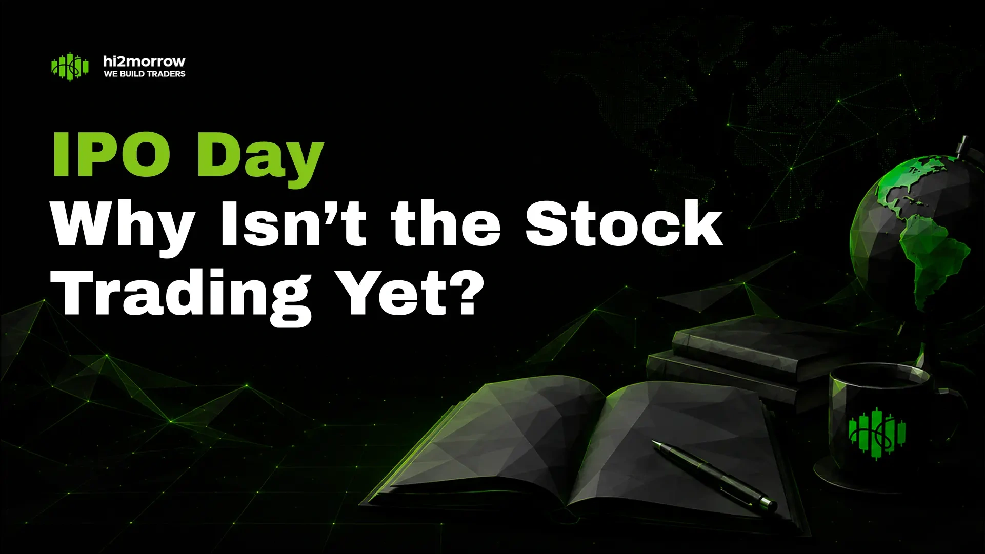 IPO Day—Why Isn’t the Stock Trading Yet?