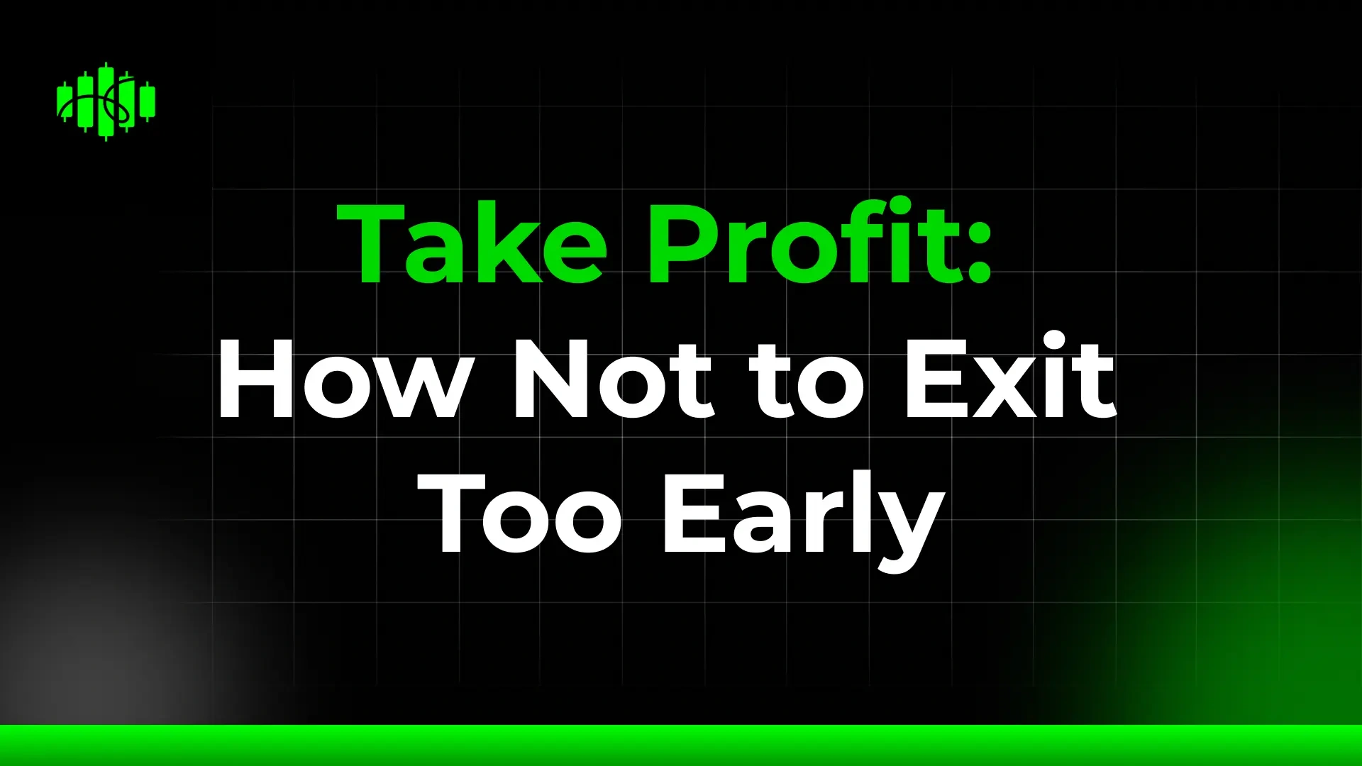Take Profit: How Not to Exit Too Early