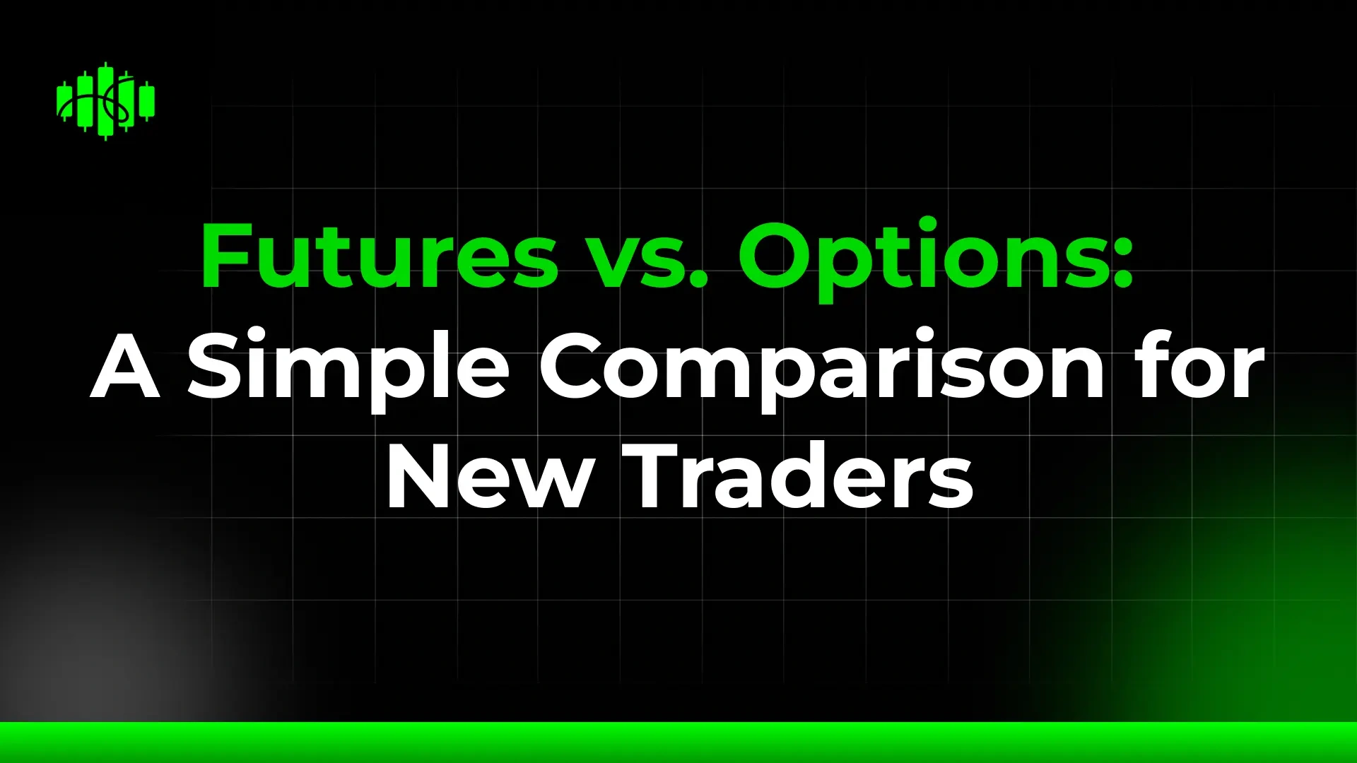 Futures vs. Options: A Simple Comparison for New Traders