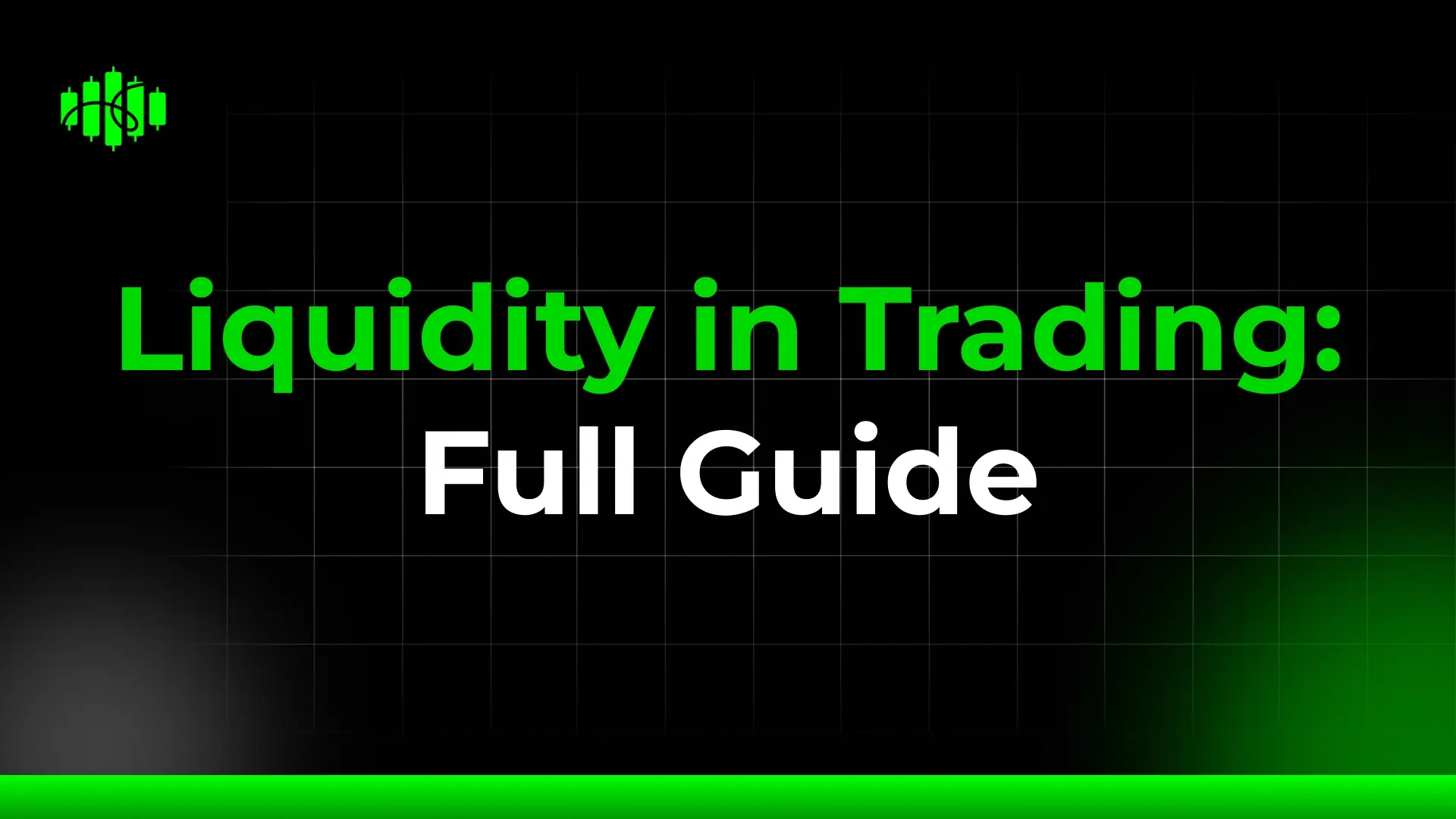 Liquidity in Trading: Full Guide