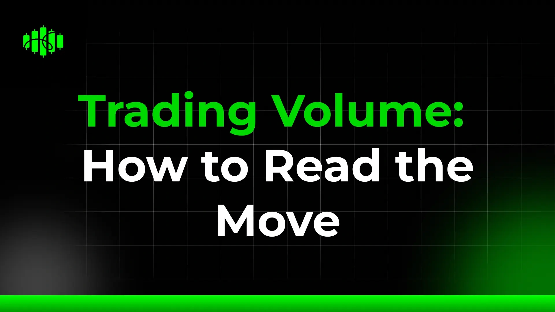 Trading Volume: How to Read the Move