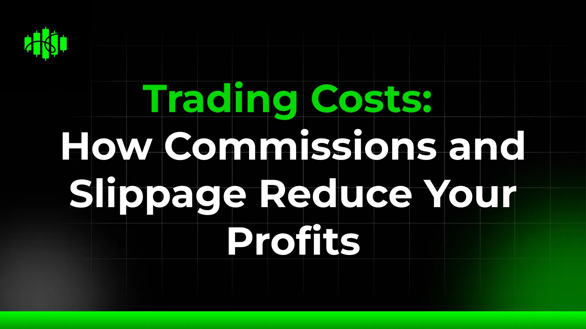 Trading Costs: How Commissions and Slippage Reduce Your Profits