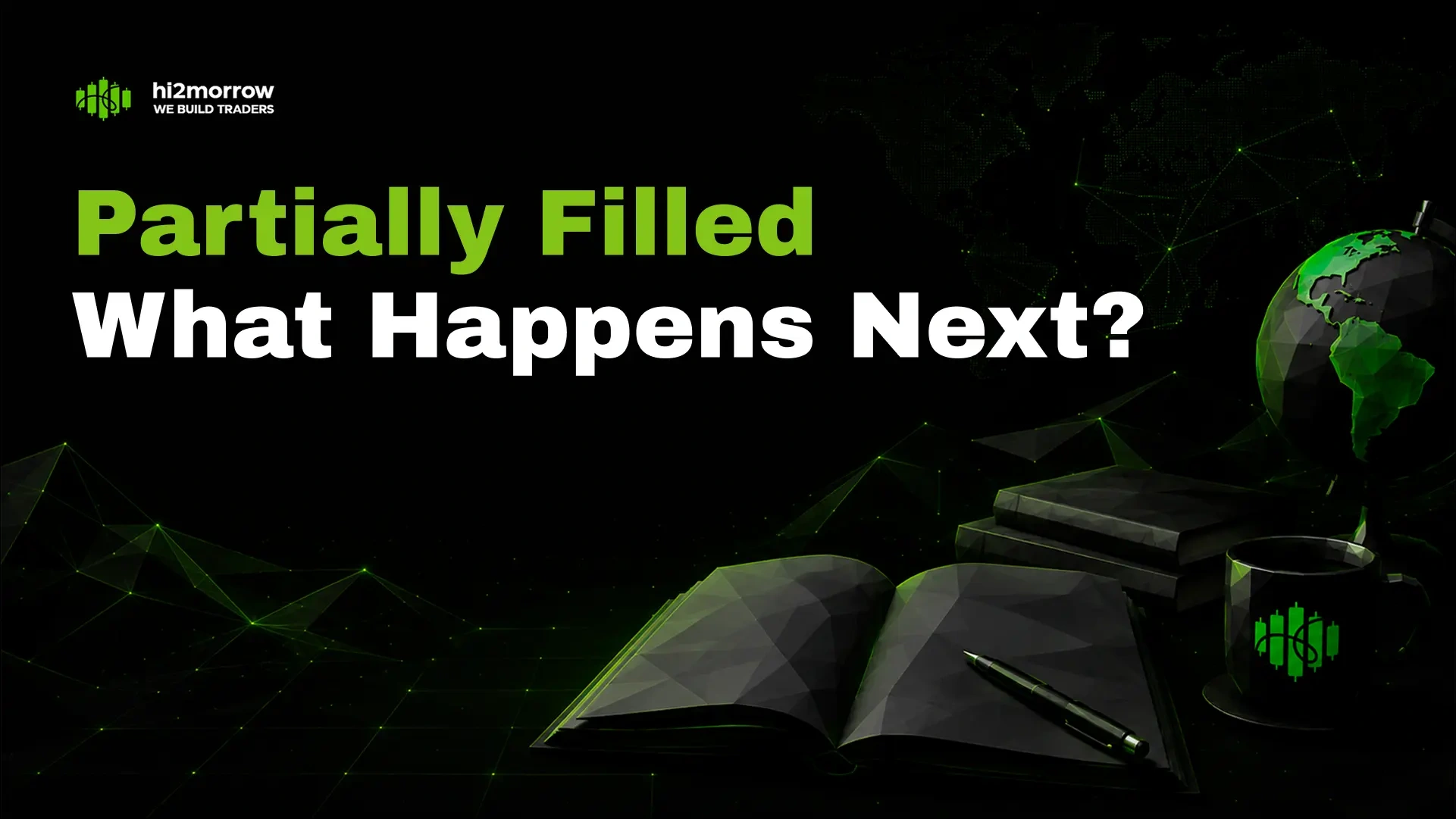 Partially Filled—What Happens Next?